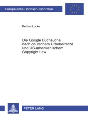 cover image of Die Google Buchsuche nach deutschem Urheberrecht und US-amerikanischem Copyright Law